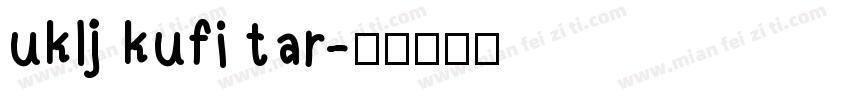 uklj kufi tar字体转换